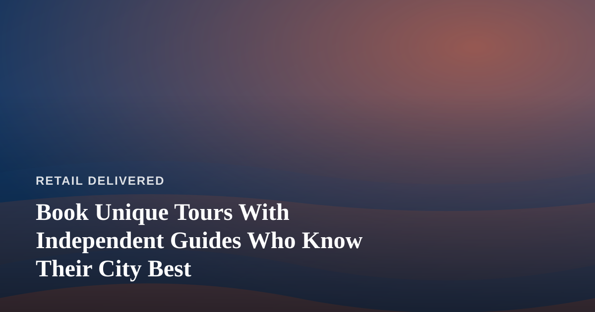 Book Unique Tours With Independent Guides Who Know Their City Best