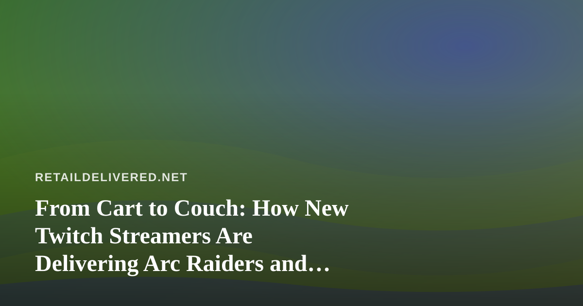 From Cart to Couch: How New Twitch Streamers Are Delivering Arc Raiders and Wardogs Gameplay on Demand