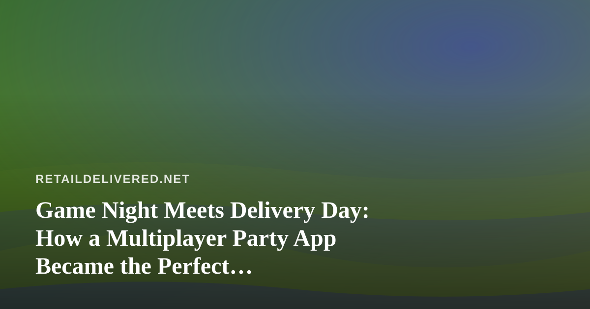 Game Night Meets Delivery Day: How a Multiplayer Party App Became the Perfect Order-While-You-Wait Entertainment